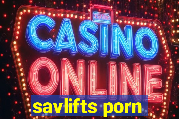 savlifts porn